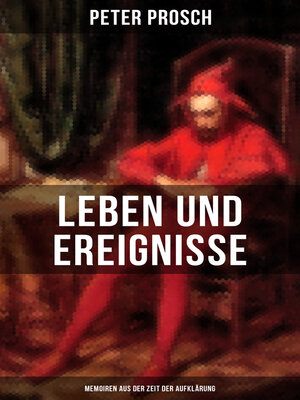 cover image of Leben und Ereignisse des Peter Prosch (Memoiren aus der Zeit der Aufklärung)